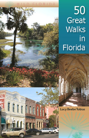 50 Great Walks in Florida by Lucy Beebe Tobias, M. Timothy O'Keefe