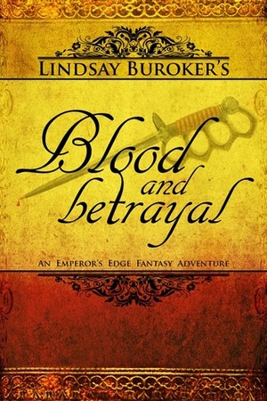 Blood and Betrayal by Lindsay Buroker