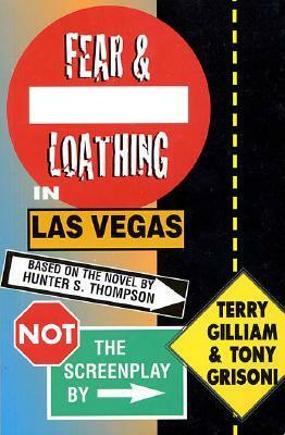 Fear and Loathing in Las Vegas: Not the Screenplay by Terry Gilliam, Tony Grisoni