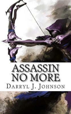 Assassin No More by Darryl J. Johnson
