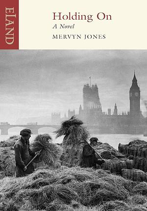 Holding on by Mervyn Jones