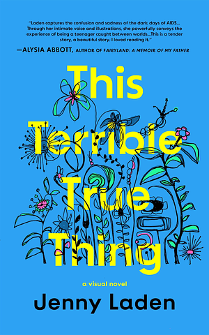 This Terrible True Thing: A Visual Novel by Jenny Laden