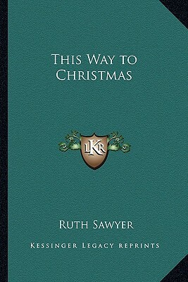 This Way to Christmas by Ruth Sawyer