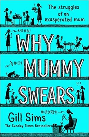 Why Mummy Swears by Gill Sims