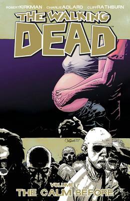  The Walking Dead, Vol. 7: The Calm Before by Robert Kirkman