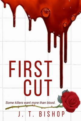 First Cut: A Novel of Suspense (Book One in the Detectives Daniels and Remalla Series) by J.T. Bishop
