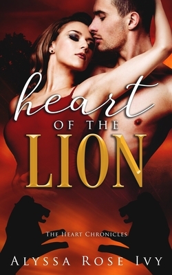 Heart of the Lion by Alyssa Rose Ivy