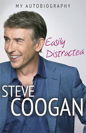 Easily Distracted by Steve Coogan