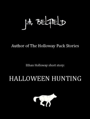 Halloween Hunting (Holloway Pack) by J.A. Belfield