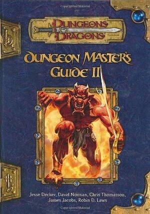 Dungeon Master's Guide II by David Noonan, Chris Thomasson, Robin D. Laws, Jesse Decker, James Jacobs