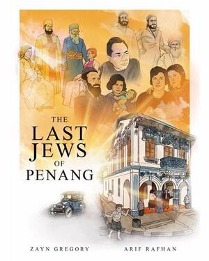 The Last Jews of Penang by Zayn Gregory