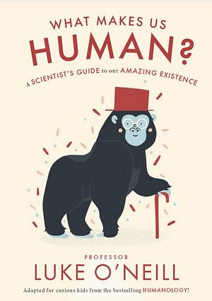 What Makes Us Human  by Professor Luke O'Neill