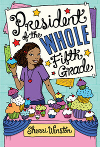 President of the Whole Fifth Grade: President #01 by Sherri Winston