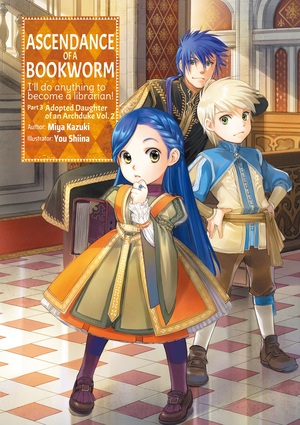Ascendance of a Bookworm: Part 3 Volume 2 by Miya Kazuki