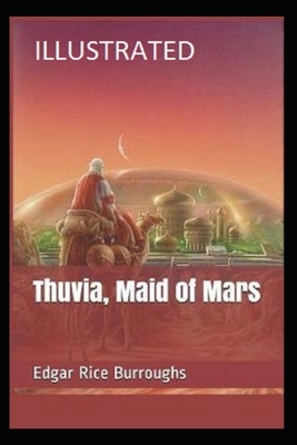 Thuvia, Maid of Mars Illustrated by Edgar Rice Burroughs