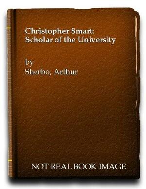 Christopher Smart, Scholar of the University by Arthur Sherbo