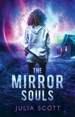 The Mirror Souls by Julia Scott