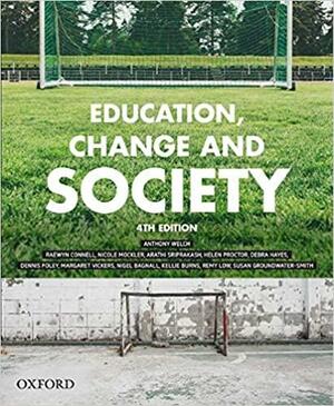 Education, Change and Society by Anthony Welch, Raewyn Connell