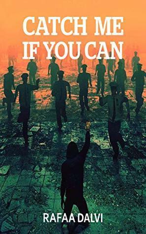 Catch Me If You Can by Rafaa Dalvi