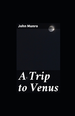 A Trip to Venus illustrated by John Munro