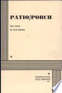 Patio/Porch: Two Plays by Jack Heifner