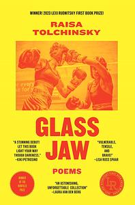 Glass Jaw by Raisa Tolchinsky