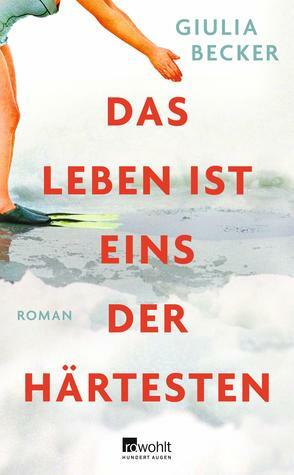 Das Leben ist eins der Härtesten by Giulia Becker