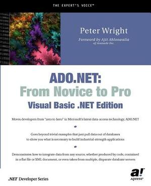 ADO.NET: From Novice to Pro, Visual Basic .Net Edition by Heather Wright