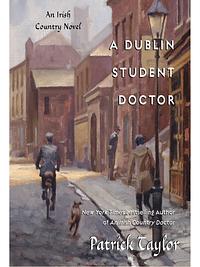 A Dublin Student Doctor by Patrick Taylor