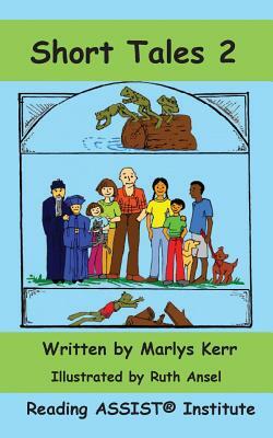 Short Tales 2: Easy Phonics Reader by Marlys Kerr
