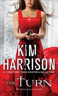 The Turn: The Hollows Begins with Death by Kim Harrison