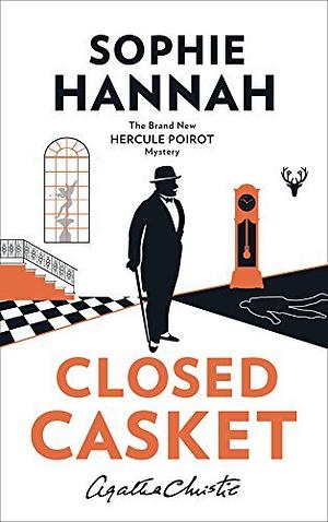 [Agatha Christie] Closed casket; the New Hercule Poirot Mystery. by Sophie Hannah