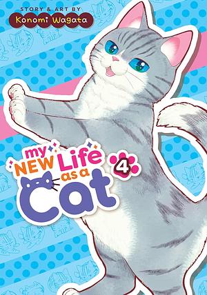 My New Life As a Cat Vol. 4 by Konomi Wagata