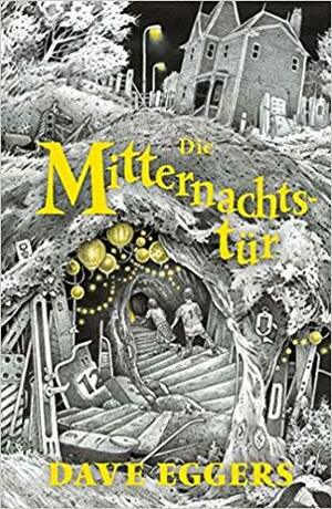 Die Mitternachtstür by Dave Eggers