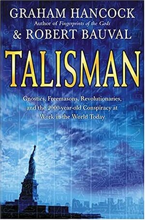 Talisman: Sacred Cities, Secret Faith by Robert Bauval, Graham Hancock