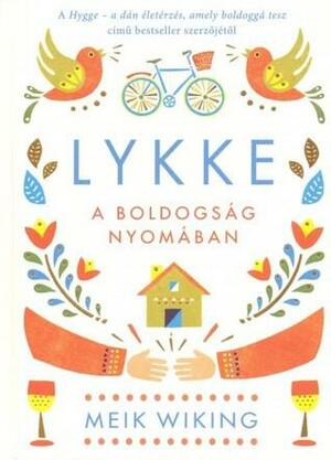 Lykke - A boldogság nyomában by Meik Wiking