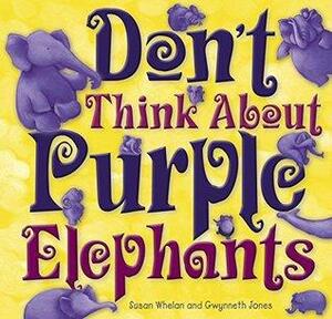 Don't Think About Purple Elephants by Susanne Merritt