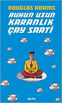 Ruhun Uzun Karanlık Çay Saati by Douglas Adams