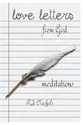 love letters from God: meditations by T.J Nichols