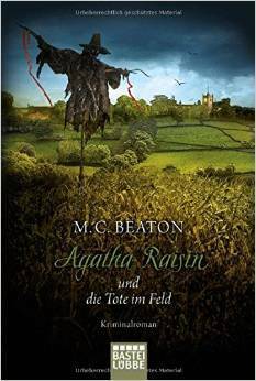 Agatha Raisin und die Tote im Feld by M.C. Beaton