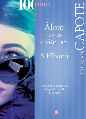 Álom luxuskivitelben / A fűhárfa by Truman Capote