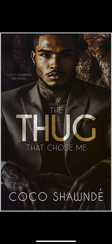 The Thug that Chose Me  by Coco Shawnde
