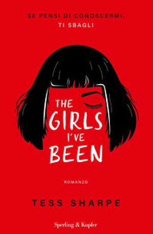 The girls I've been. Se pensi di conoscermi, ti sbagli by Tess Sharpe