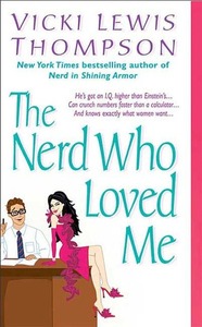 The Nerd Who Loved Me by Vicki Lewis Thompson