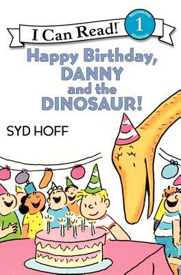 Happy Birthday, Danny and the Dinosaur! by Syd Hoff