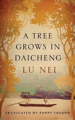 A Tree Grows in Daicheng by Lu Nei