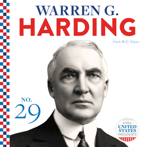 Warren G. Harding by Heidi M. D. Elston