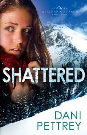 Shattered by Dani Pettrey