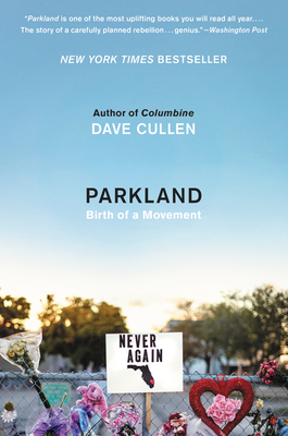 Parkland: Birth of a Movement by Dave Cullen