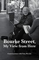 Bourke Street, My View from Here: Conversations with Tony Brooks by Jen Hutchison